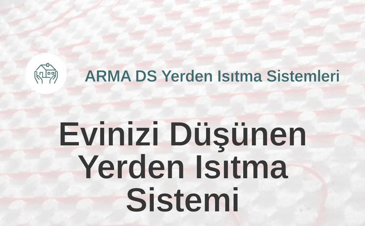 Arma DS Merkezi Isıtma Sistemleri ile Isınmada Yeni Dönem